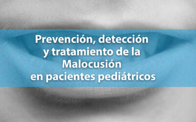 Prevención, detección y tratamiento de la Malocusion en pacientes pediátricos